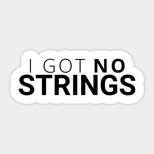 I got no strings - black Sticker